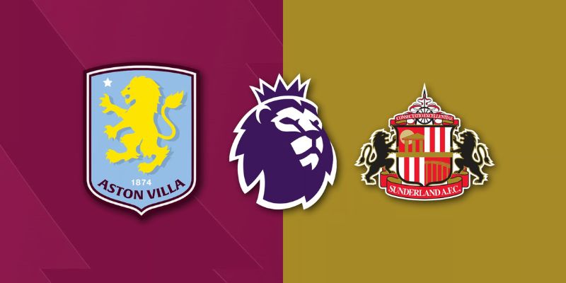 Nhận Định Aston Villa Vs Sunderland A.F.C 20:00 Ngày 19/04 - Premier League