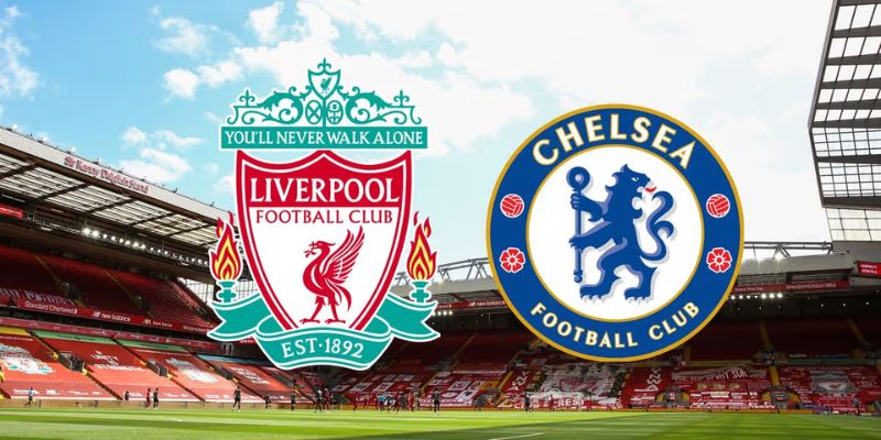 Nhận Định Liverpool Vs Chelsea Lúc 18h30 Ngày 09/06 - Ngoại Hạng Anh