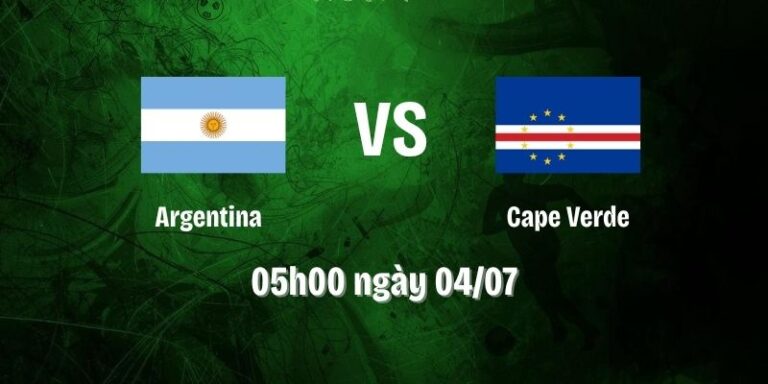 Nhận Định Argentina Vs Cape Verde Lúc 05h00 Ngày 04/07 – World Cup 2026 8 Nhận Định Argentina Vs Cape Verde Lúc 05h00 Ngày 04/07 – World Cup 2026