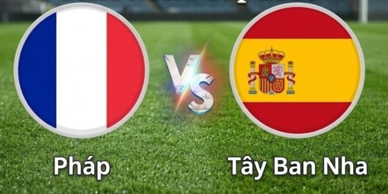 Nhận Định Tây Ban Nha Vs Pháp Lúc 2H00 Ngày 15/07 - World Cup 8 Nhận Định Tây Ban Nha Vs Pháp Lúc 2H00 Ngày 15/07 - World Cup